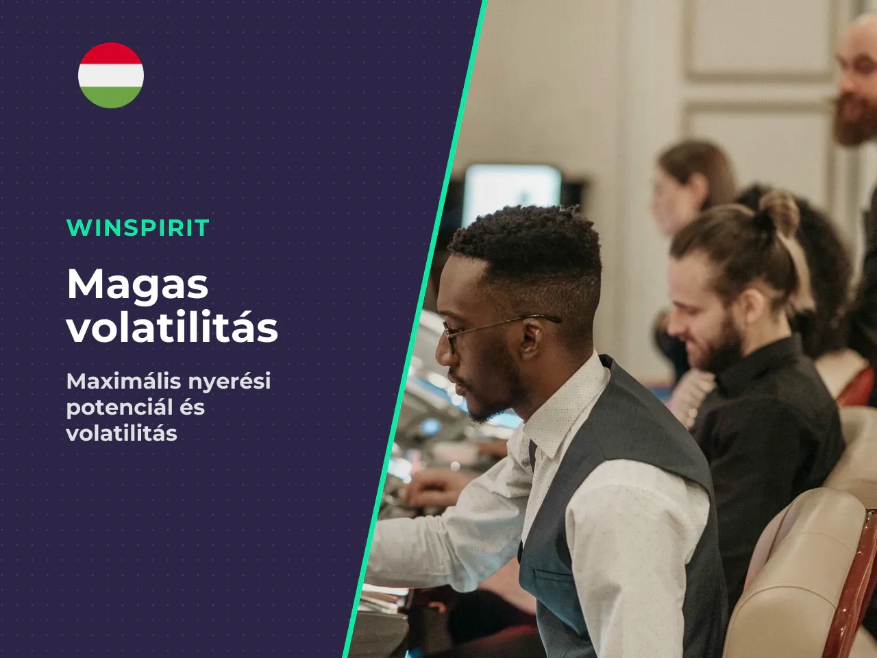 Magas volatilitás és maximális nyerési potenciál